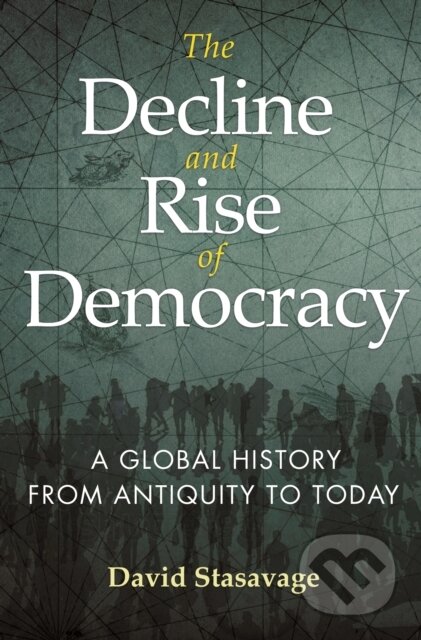 Kniha: The Decline and Rise of Democracy (David Stasavage). Princeton University Press, 2021 Kniha: The Decline and Rise of Democracy (David Stasavage). Princeton University Press, 2021