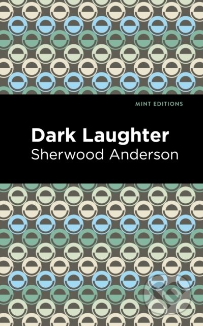 Kniha: Dark Laughter (Sherwood Anderson). , 2021 Kniha: Dark Laughter (Sherwood Anderson). , 2021