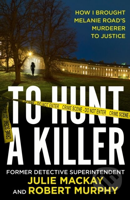 Kniha: To Hunt a Killer (Julie Mackay a Robert Murphy). HarperCollins, 2022 Kniha: To Hunt a Killer (Julie Mackay a Robert Murphy). HarperCollins, 2022
