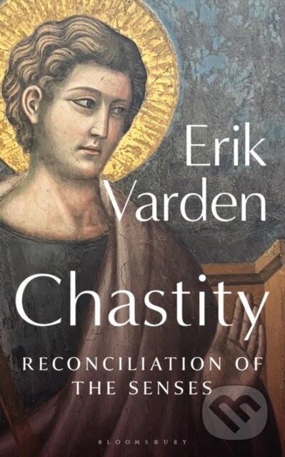 Kniha: Chastity (Fr Erik Varden). Bloomsbury, 2023 Kniha: Chastity (Fr Erik Varden). Bloomsbury, 2023