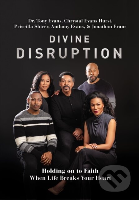 Kniha: Divine Disruption (Anthony Evans, Priscilla Shirer, Jonathan Evans, Dr. Tony Evans a Chrystal Evans Hurst). Thomas Nelson Publishers, 2023 Kniha: Divine Disruption (Anthony Evans, Priscilla Shirer, Jonathan Evans, Dr. Tony Evans a Chrystal Evans Hurst). Thomas Nelson Publishers, 2023