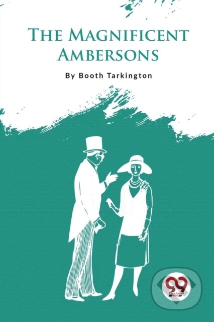 Kniha: The Magnificent Ambersons (Booth Tarkington). , 2023 Kniha: The Magnificent Ambersons (Booth Tarkington). , 2023