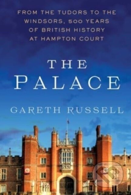 Kniha: Palace (Gareth Russell). Atria Books, 2023 Kniha: Palace (Gareth Russell). Atria Books, 2023