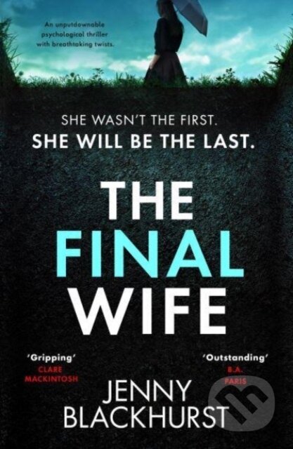 Kniha: The Final Wife (Jenny Blackhurst). Canelo, 2025 Kniha: The Final Wife (Jenny Blackhurst). Canelo, 2025