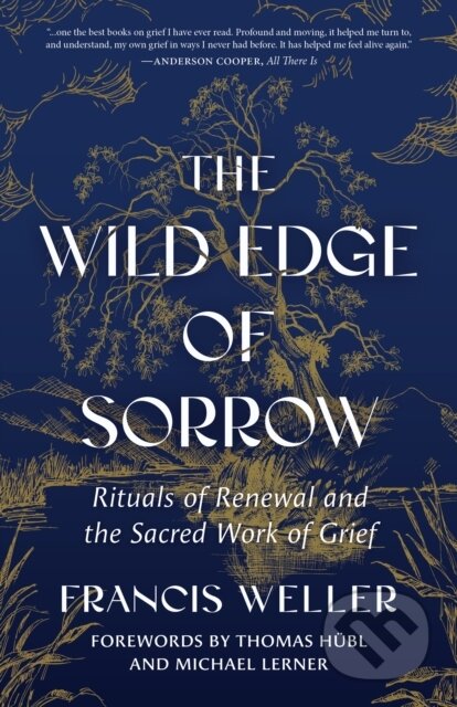 Kniha: The Wild Edge of Sorrow (Francis Weller). North Atlantic Books, 2025 Kniha: The Wild Edge of Sorrow (Francis Weller). North Atlantic Books, 2025
