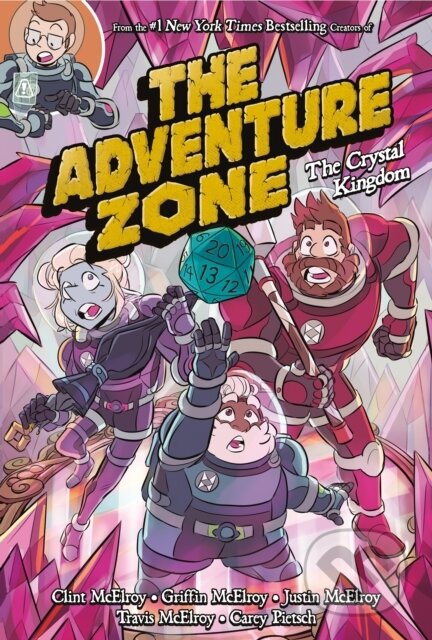 Kniha: The Adventure Zone: The Crystal Kingdom (Carey Pietsch, Travis McElroy, Justin McElroy, Griffin McElroy a Clint McElroy). First Second, 2021 Kniha: The Adventure Zone: The Crystal Kingdom (Carey Pietsch, Travis McElroy, Justin McElroy, Griffin McElroy a Clint McElroy). First Second, 2021