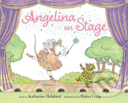 Kniha: Angelina on Stage (Katharine Holabird). , 2022 Kniha: Angelina on Stage (Katharine Holabird). , 2022