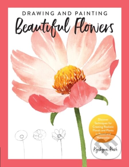 Kniha: Drawing and Painting Beautiful Flowers (Kyehyun Park). Quarry, 2022 Kniha: Drawing and Painting Beautiful Flowers (Kyehyun Park). Quarry, 2022