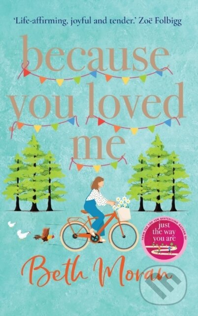 Kniha: Because You Loved Me (Beth Moran). Boldwood Books, 2023 Kniha: Because You Loved Me (Beth Moran). Boldwood Books, 2023