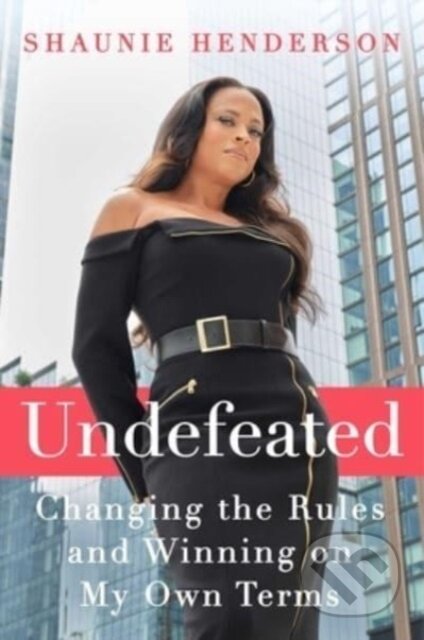 Kniha: Undefeated (Shaunie Henderson). Gallery, 2024 Kniha: Undefeated (Shaunie Henderson). Gallery, 2024
