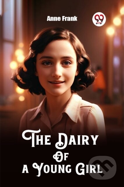 Kniha: The Dairy Of a Young Girl (Edition2023) (Anne Frank). , 2024 Kniha: The Dairy Of a Young Girl (Edition2023) (Anne Frank). , 2024