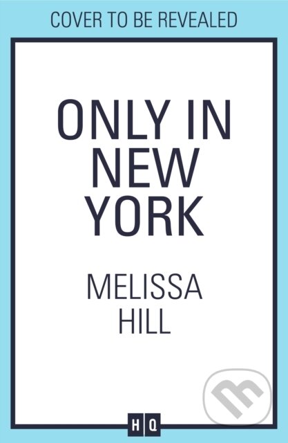 Kniha: Only in New York (Melissa Hill). HQ, 2025 Kniha: Only in New York (Melissa Hill). HQ, 2025