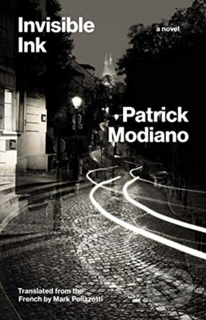 Kniha: Invisible Ink (Patrick Modiano). Yale University Press, 2021 Kniha: Invisible Ink (Patrick Modiano). Yale University Press, 2021