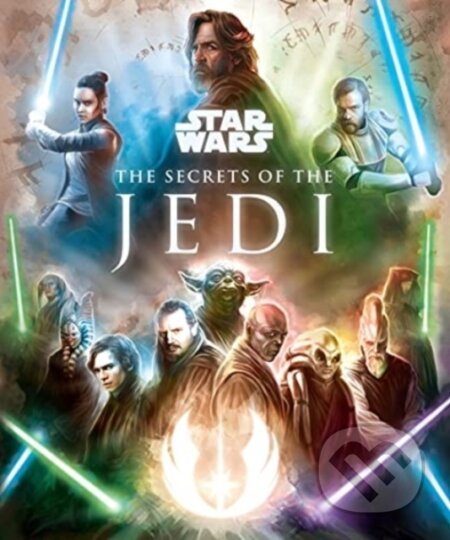 Kniha: Star Wars: The Secrets of the Jedi (Marc Sumerak). Titan Books, 2021 Kniha: Star Wars: The Secrets of the Jedi (Marc Sumerak). Titan Books, 2021
