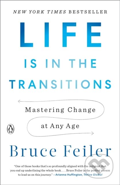 Kniha: Life Is in the Transitions (Bruce Feiler). , 2021 Kniha: Life Is in the Transitions (Bruce Feiler). , 2021