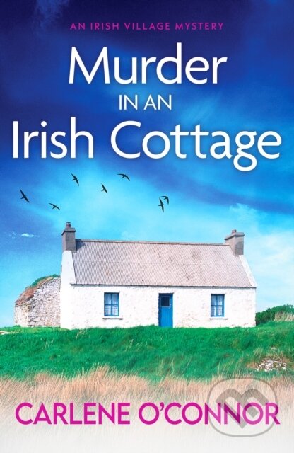 Kniha: Murder in an Irish Cottage (Carlene O'connor). Canelo, 2022 Kniha: Murder in an Irish Cottage (Carlene O'connor). Canelo, 2022