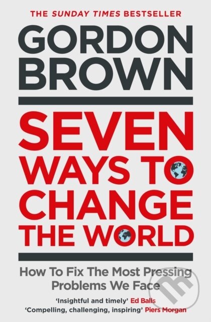 Kniha: Seven Ways to Change the World (Gordon Brown). Simon & Schuster, 2022 Kniha: Seven Ways to Change the World (Gordon Brown). Simon & Schuster, 2022
