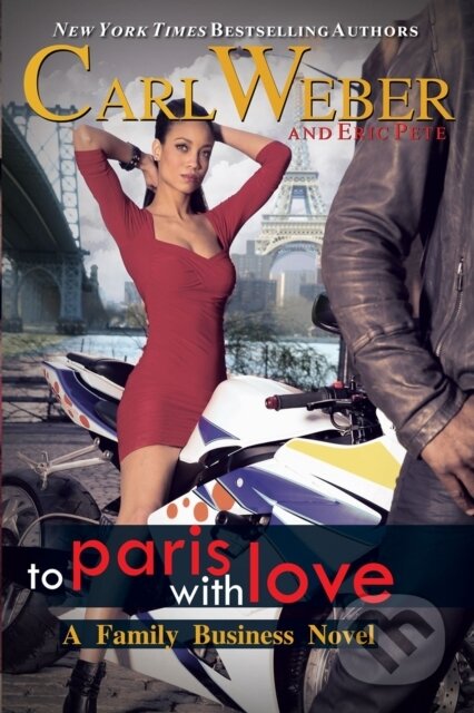 Kniha: The Family Business: To Paris With Love (Carl Weber a Eric Pete). , 2023 Kniha: The Family Business: To Paris With Love (Carl Weber a Eric Pete). , 2023
