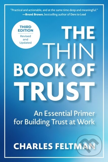 Kniha: The Thin Book of Trust, Third Edition (Charles Feltman). Berrett-Koehler Publishers, 2024 Kniha: The Thin Book of Trust, Third Edition (Charles Feltman). Berrett-Koehler Publishers, 2024
