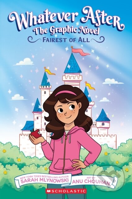 Kniha: Whatever After #1: Fairest of All (Sarah Mlynowski). Scholastic, 2024 Kniha: Whatever After #1: Fairest of All (Sarah Mlynowski). Scholastic, 2024
