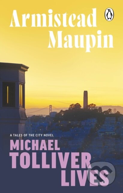 Kniha: Michael Tolliver Lives (Armistead Maupin). Transworld, 2024 Kniha: Michael Tolliver Lives (Armistead Maupin). Transworld, 2024