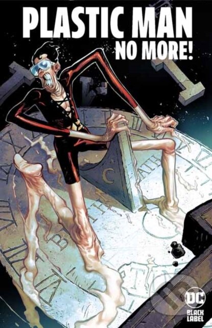 Kniha: Plastic Man No More! (Alex Lins a Christopher Cantwell). DC Comics, 2025 Kniha: Plastic Man No More! (Alex Lins a Christopher Cantwell). DC Comics, 2025