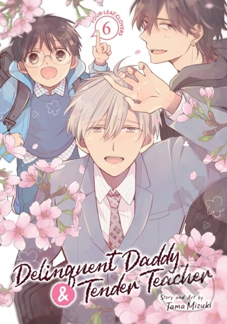 Kniha: Delinquent Daddy and Tender Teacher Vol. 6: Four-Leaf Clovers (Tama Mizuki). Seven Seas, 2025 Kniha: Delinquent Daddy and Tender Teacher Vol. 6: Four-Leaf Clovers (Tama Mizuki). Seven Seas, 2025