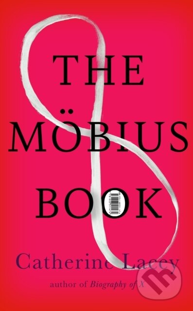 Kniha: The Mobius Book (Catherine Lacey). Granta Books, 2025 Kniha: The Mobius Book (Catherine Lacey). Granta Books, 2025