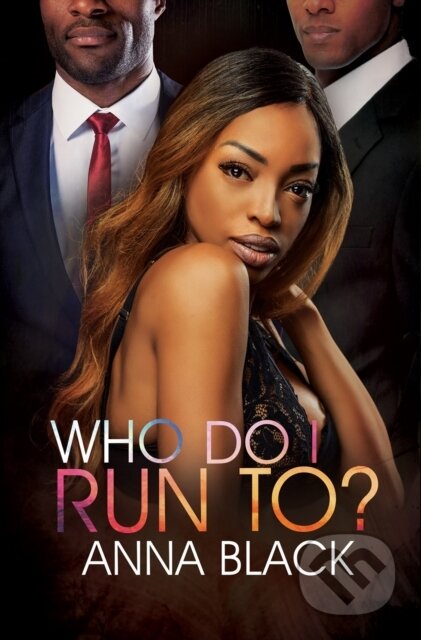 Kniha: Who Do I Run To? (Anna Black). , 2022 Kniha: Who Do I Run To? (Anna Black). , 2022