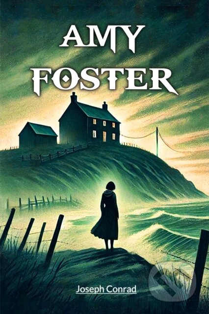 Kniha: Amy Foster (Edition2024) (Joseph Conrad). , 2024 Kniha: Amy Foster (Edition2024) (Joseph Conrad). , 2024