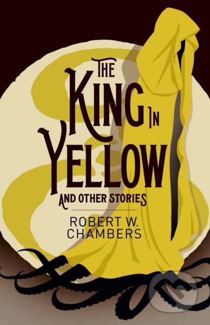 Kniha: The King in Yellow and Other Stories (Robert W. Chambers). Arcturus, 2024 Kniha: The King in Yellow and Other Stories (Robert W. Chambers). Arcturus, 2024