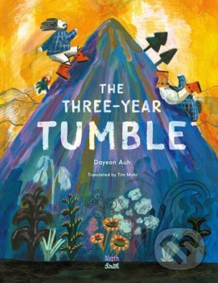 Kniha: The Three-Year Tumble (Dayeon Auh a Tim Mohr). North-South Books, 2025 Kniha: The Three-Year Tumble (Dayeon Auh a Tim Mohr). North-South Books, 2025