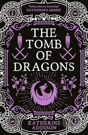 Kniha: Tomb of Dragons (Katherine Addison). Solaris, 2025 Kniha: Tomb of Dragons (Katherine Addison). Solaris, 2025