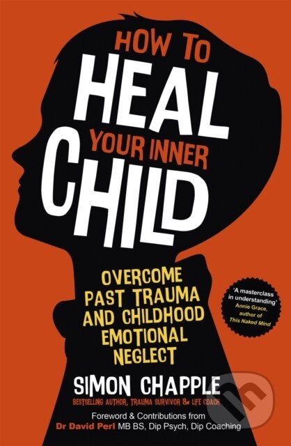 Kniha: How to Heal Your Inner Child (Simon Chapple). Sheldon Press, 2021 Kniha: How to Heal Your Inner Child (Simon Chapple). Sheldon Press, 2021
