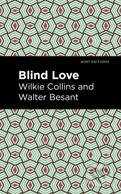 Kniha: Blind Love (Walter Besant a Wilkie Collins). , 2021 Kniha: Blind Love (Walter Besant a Wilkie Collins). , 2021