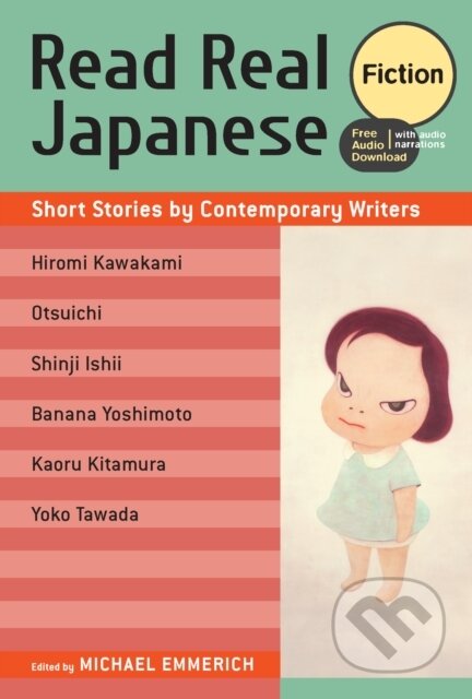 Kniha: Read Real Japanese: Fiction (Michael Emmerich). , 2021 Kniha: Read Real Japanese: Fiction (Michael Emmerich). , 2021
