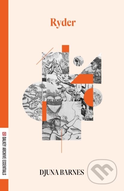 Kniha: Ryder (Djuna Barnes). Dalkey Archive Press, 2024 Kniha: Ryder (Djuna Barnes). Dalkey Archive Press, 2024