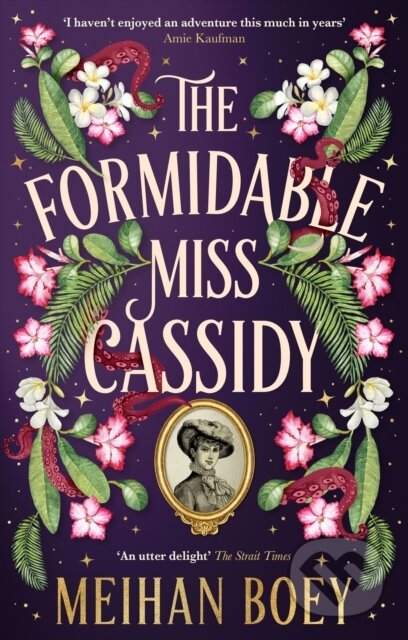 Kniha: The Formidable Miss Cassidy (Meihan Boey). ONE, 2024 Kniha: The Formidable Miss Cassidy (Meihan Boey). ONE, 2024