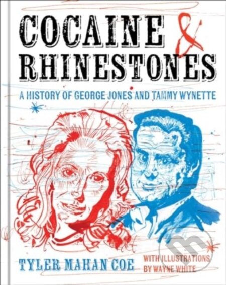 Kniha: Cocaine and Rhinestones (Tyler Mahan Coe). Simon & Schuster, 2024 Kniha: Cocaine and Rhinestones (Tyler Mahan Coe). Simon & Schuster, 2024