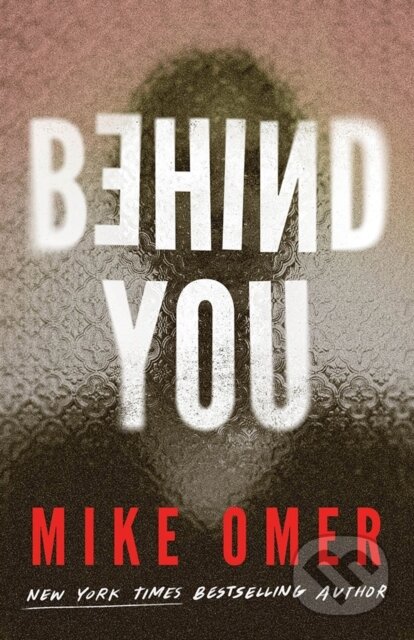 Kniha: Behind You (Mike Omer). Thomas & Mercer, 2024 Kniha: Behind You (Mike Omer). Thomas & Mercer, 2024