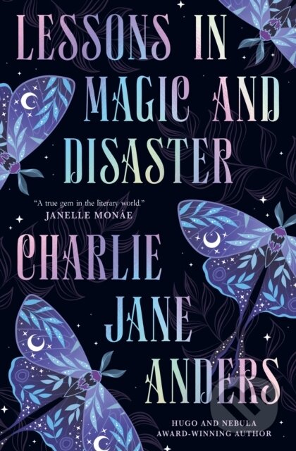 Kniha: Lessons in Magic and Disaster (Charlie Jane Anders). Titan Books, 2025 Kniha: Lessons in Magic and Disaster (Charlie Jane Anders). Titan Books, 2025