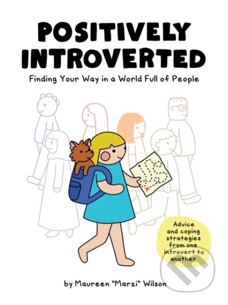 Kniha: Positively Introverted (Maureen Marzi Wilson). Adams Media, 2022 Kniha: Positively Introverted (Maureen Marzi Wilson). Adams Media, 2022
