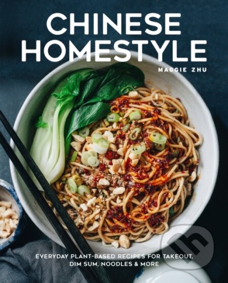 Kniha: Chinese Homestyle (Maggie Zhu). Rock Point, 2022 Kniha: Chinese Homestyle (Maggie Zhu). Rock Point, 2022
