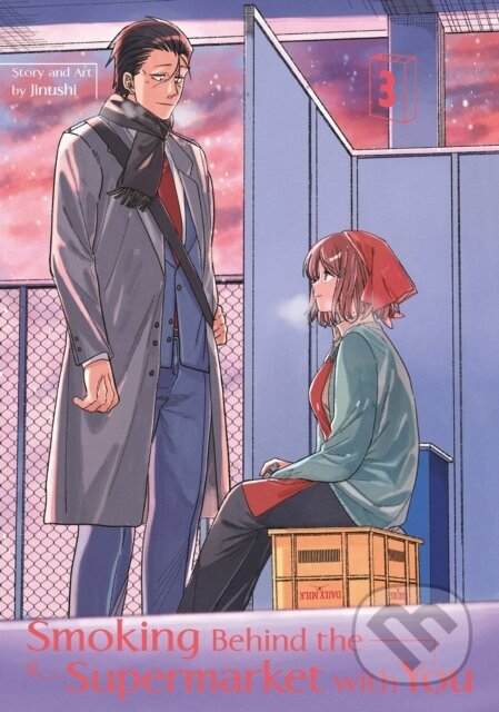 Kniha: Smoking Behind the Supermarket with You 03 (Jinushi). Square Enix, 2024 Kniha: Smoking Behind the Supermarket with You 03 (Jinushi). Square Enix, 2024