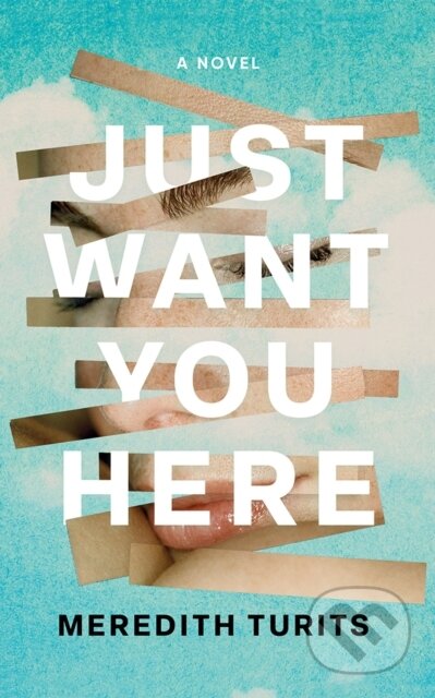 Kniha: Just Want You Here (Meredith Turits). , 2025 Kniha: Just Want You Here (Meredith Turits). , 2025