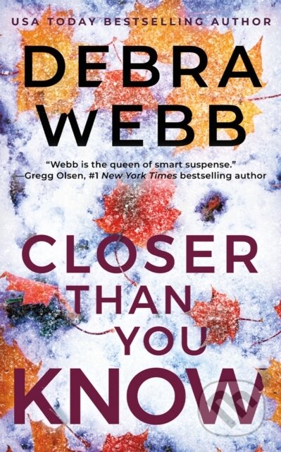 Kniha: Closer Than You Know (Debra Webb). Thomas & Mercer, 2025 Kniha: Closer Than You Know (Debra Webb). Thomas & Mercer, 2025