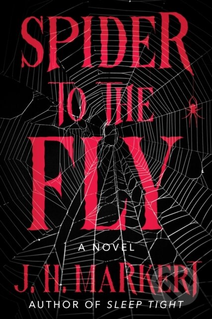 Kniha: Spider to the Fly (J.H. Markert). , 2025 Kniha: Spider to the Fly (J.H. Markert). , 2025