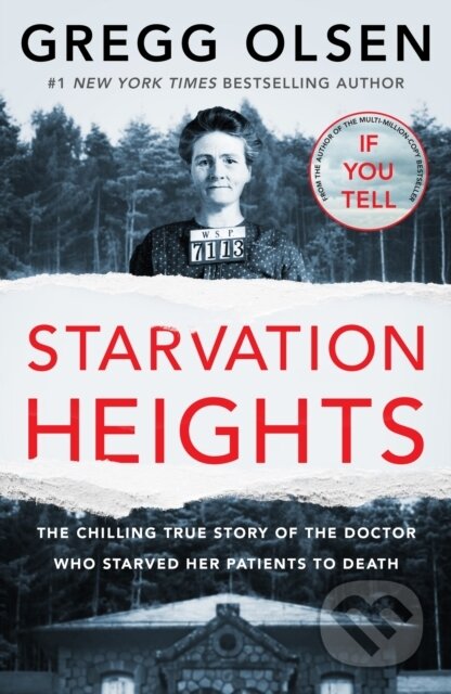Kniha: Starvation Heights (Gregg Olsen). Octopus Publishing Group, 2023 Kniha: Starvation Heights (Gregg Olsen). Octopus Publishing Group, 2023