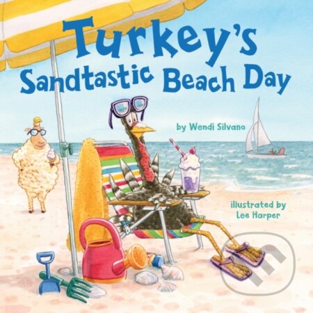 Kniha: Turkey's Sandtastic Beach Day (Wendi Silvano). , 2023 Kniha: Turkey's Sandtastic Beach Day (Wendi Silvano). , 2023
