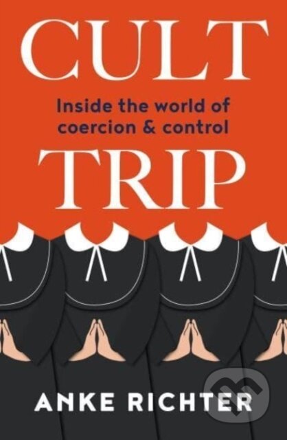 Kniha: Cult Trip (Anke Richter). , 2023 Kniha: Cult Trip (Anke Richter). , 2023